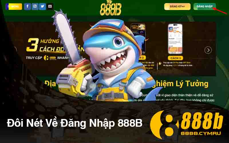 Đôi Nét Về Đăng Nhập 888B