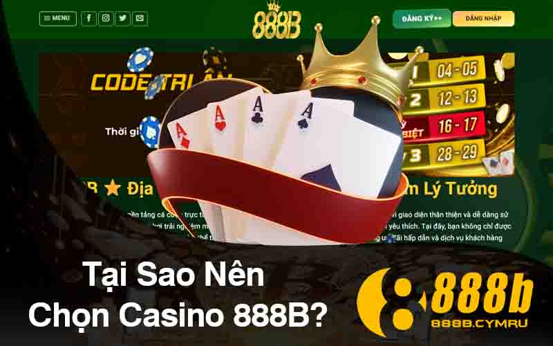 Tại Sao Nên Chọn Casino 888B?