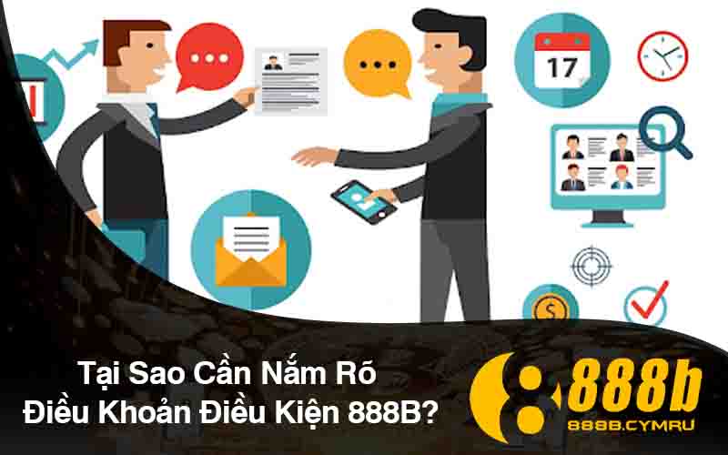 Tại Sao Cần Nắm Rõ Điều Khoản Điều Kiện 888B?