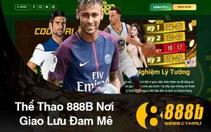 Thể Thao 888B Nơi Giao Lưu Đam Mê và Cơ Hội Nhận Thưởng